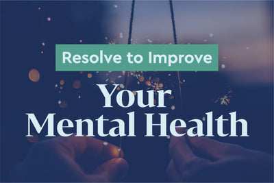 10 Resolutions to Make for a Mentally Healthier