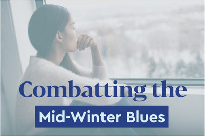 Combatting the Mid-Winter Blues