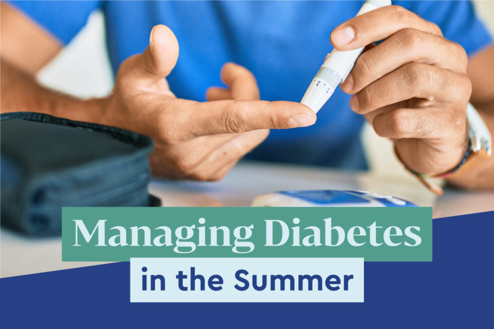 Tips for Managing Diabetes in the Summertime Heat