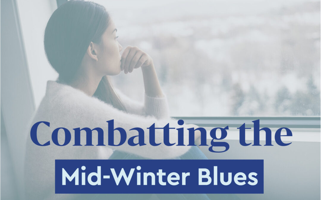 Combatting the Mid-Winter Blues
